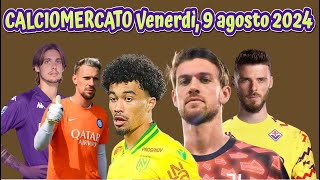 CALCIOMERCATO Venerdì 9 agosto 2024 [upl. by Notlek]