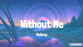 Halsey  Without Me Lyrics  AnneMarie Ruth B Mix Lyrics [upl. by Amoreta]