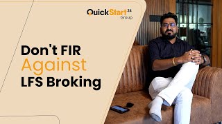 Dont FIR against LFS Broking amp PMS Services  QuickStart24 Group [upl. by Humpage]