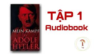 Tập 1 Mein Kampf Cuộc tranh đấu của tôi  Adolf Hitler  Audiobook [upl. by Marrissa444]