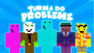 Turma do Problems  Problems Músicas ♫ [upl. by Ynattib]