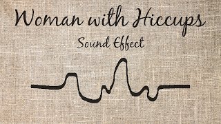 Woman with Hiccups Sound Effect [upl. by Ardnalak]