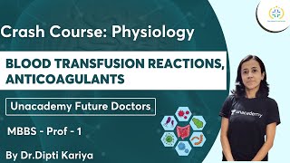 Blood Transfusion Reactions  Physiology  MBBS Prof 1  Unacademy Future Doctors  DrDipti Kariya [upl. by Arreip]