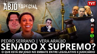 Senado X Supremo Com Vera Araújo e Pedro Serrano  ABJD [upl. by Eyt]