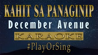 Kahit Sa Panaginip  December Avenue KARAOKE VERSION [upl. by Sadnalor7]