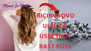 RICINUSOVO ULJE za KOSU  DA LI KOSA BRŽE RASTE  Minut za mene [upl. by Claudette]