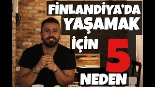 Finlandiyada Yaşamak İçin Beş Neden [upl. by Alyhc815]