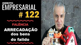 Direito Empresarial  Aula 122  Arrecadação dos Bens do Falido [upl. by Adamik260]