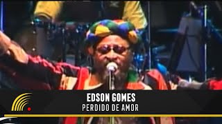 Edson Gomes  Perdido De Amor  Ao Vivo Em Salvador [upl. by Atnoek]