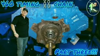 Ford 460 STraight up Timing Chain Cloyes 3079x Part Three [upl. by Earased]