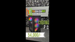 Techcureindia  The brand of 10 Year warranty In Custom Pc BuildCODING PC Total cost 54000 [upl. by Daisi]