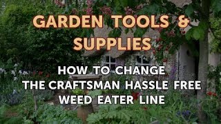 How to Change the Craftsman Hassle Free Weed Eater Line [upl. by Ileak]