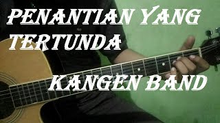 Cover gitar akustik lirik beserta cord quotPenantian yang tertundaquot original song by Kangen band [upl. by Hanimay]