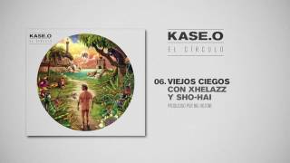 KASEO  06 VIEJOS CIEGOS con XHELAZZ y SHO HAI Prod por BIG HOZONE [upl. by Maier543]