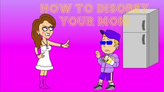 How To Disobey Your Mom [upl. by Jessamyn]