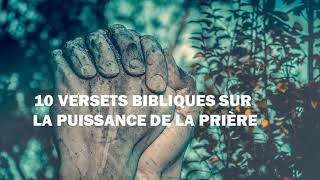 10 VERSETS BIBLIQUES SUR LA PUISSANCE DE LA PRIÈRE [upl. by Tansy700]