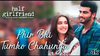 Main Phir Bhi Tumko Chaahunga  Full Song Arijit Singh Ravi Verma  Arjun K  amp Shradhha k [upl. by Adnovay]