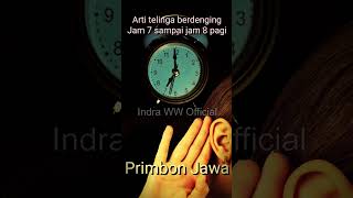 Arti Telinga Berdenging Antara Jam 7 Sampai Jam 8 Pagi Menurut Primbon Jawa [upl. by Bengt909]