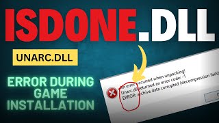 FIXED Error quotUnarcdll amp Isdonedllquot during Game Installation  2024 [upl. by Haleelahk138]