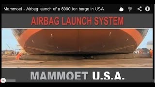 Mammoet  Airbag launch of a 5000 ton barge in USA [upl. by Yve]