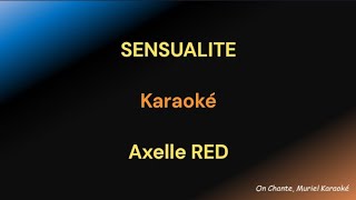 SENSUALITE KARAOKE Axelle RED [upl. by Nayllij]