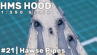 1350 HMS Hood Part 21  Hawse Pipes [upl. by Stern554]