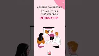 Quelques conseils pour définir vos objectifs pédagogiques en formation [upl. by Annaiel]