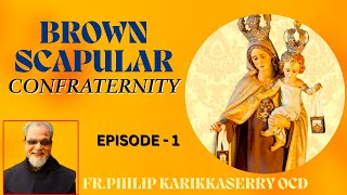 BROWN SCAPULAREPISODE1FRPHILIP KARIKKASERRY OCD DELEGATESCAPULAR CONFRATERNITY [upl. by Theodoric]