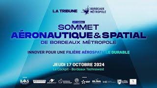 REPLAY COMPLET Sommet Aéronautique amp Spatial de Bordeaux Métropole [upl. by Nisse]