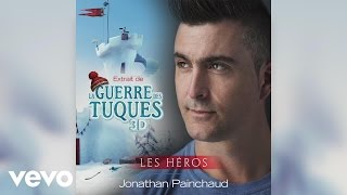 Jonathan Painchaud  Les héros Audio [upl. by Shae]