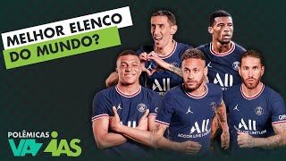 O PSG TEM O MELHOR ELENCO DO MUNDO  Polêmicas Vazias 350 [upl. by Jeth404]