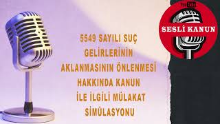 5549 sayılı Suç Gelirlerinin Aklanmasının Önlenmesi Hakkında Kanun ile ilgili mülakat simülasyo [upl. by Patsy]