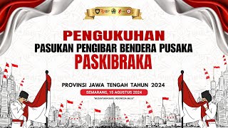 LIVE  PENGUKUHAN PASKIBRAKA TAHUN 2024 TINGKAT PROVINSI JAWA TENGAH [upl. by Stutsman]