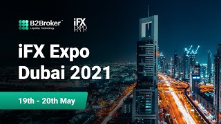 B2Broker invites you to iFX Expo Dubai May 1920 [upl. by Timoteo972]