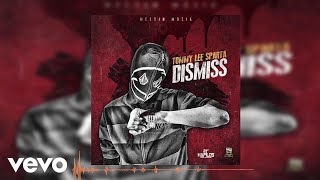 Tommy Lee Sparta  Dismiss Audio [upl. by Ynnij167]