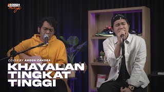 KHAYALAN TINGKAT TINGGI  NOAH  ANGGA CANDRA COVER [upl. by Nacim533]