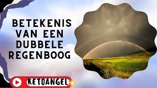 De Betekenis van een Dubbele Regenboog in Liefde en haar Spirituele Betekenis [upl. by Nesyaj]