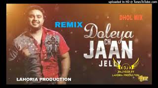 Dolia Ch Jaan Dhol Remix Jelly Feat DJ Rajveer By Lahoria Production Original Version 2024 [upl. by Hnirt]