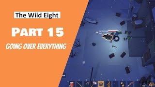 The Wild Eight  Gameplay Walkthrough  Part 15  Going Over Everything [upl. by Siloam234]