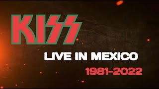 KISSTORY  Kiss Live In Mexico  19812022 [upl. by Onidranreb763]