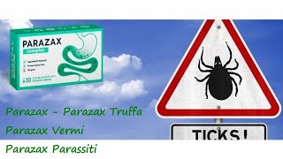 Parazax  Parazax Truffa Parazax Vermi Parazax Parassiti [upl. by Gudren]