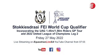 2022 Stokkiesdraai FEI World Cup Qualifier Friday 27 May [upl. by Amilah195]