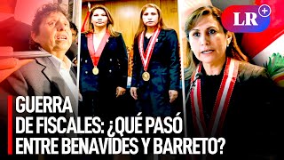 Guerra de FISCALES ¿por qué BENAVIDES destituyó a MARITA BARRETO quien ahora la INVESTIGA  LR [upl. by Etnuahc]