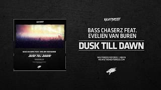 Bass Chaserz feat Evelien van Buren  Dusk Till Dawn [upl. by Roselani]