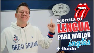 HABLA INGLÉS MÁS FLUIDO ejercitando tu lengua de manera correcta [upl. by Hiltner]