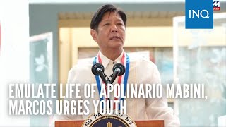 Emulate life of Apolinario Mabini Marcos urges youth [upl. by Aiynot]