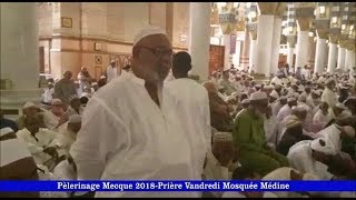 Pèlerinage Mecque 2018 Prière Vendredi Mosquée Médine [upl. by Odin774]