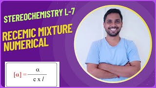 STEREOCHEMISTRY L7 OPTICAL AND SPECEFIC ROTATION AND ENANTIOMERIC EXCESS RELEATED NUMMERICAL [upl. by Glassco]