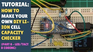 TUTORIAL DIY 18650 Lithium Ion Cell Battery Capacity Checker Tester Part 9  LEDTact Switch [upl. by Korwun]