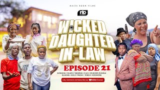 WICKED DAUGHTER IN LAW EPISODE 21 [upl. by Airogerg]